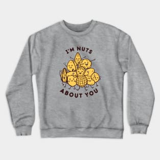 I'm Nuts About You Crewneck Sweatshirt